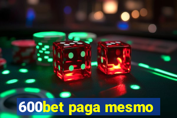 600bet paga mesmo